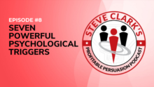 Seven Powerful Psychological TriggersProfitablePersuation Podcast With Steve Clark